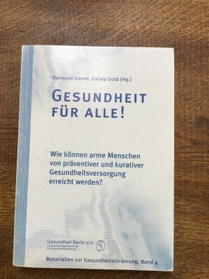 Gesundheit für alle! - Wie können arme Menschen von präventiver und kurativer Gesundheitsversorgung erreicht werden