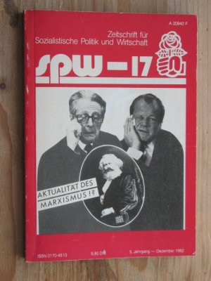 spw-17. Zeitschrift für Sozialistische Politik und Wirtschaft. 5. Jahrgang, Dezember 1982. Aktualität des Marxismus!?