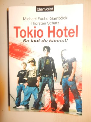 gebrauchtes Buch – Michael Fuchs-Gamböck + Thorsten Schatz – Tokio Hotel - So laut du kannst!