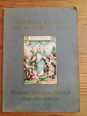 antiquarisches Buch – Ludwig Richter u – Wir Kinder wir leben wie die Vöglein so froh, weil der Vater im Himmel uns alle liebt so