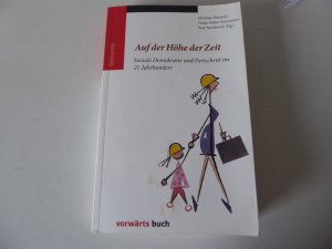 Auf der Höhe der Zeit. Soziale Demokratie und Fortschritt im 21. Jahrhundert. Debatte. TB