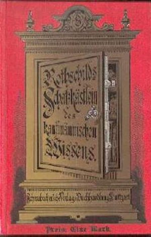 b0230 Huber Theodor Rothschilds Schatzkästlein für junge Kaufleute./ Praktisches Hand und Nachschlagebuch enthaltend mehr als 300 Fragen und Antworten über wichtige Gegenstände der Handels und Kontorwissenschaft: Warenhandel, Bank und Börsenwesen, Wechselkunde, .... Schwabacher`s Verlag.  Farbig illustrierter Ganzleine Stuttgart o.J. (ca 1910). 21 Tausend. 126 S., 10x15 cm