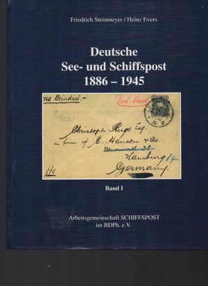 b0301 Deutsche See- und Schiffspost 1886-1945. Band 1. Loseblattausgabe. von: Friedrich Steinmeyer, Heinz Evers. Hauschild, H M 2002- Loseblattsammlung […]