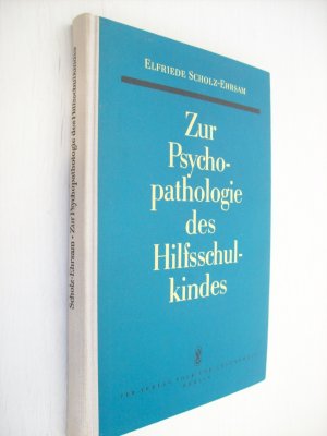 antiquarisches Buch – Elfriede Scholz-Ehrsam – Zur Psychopathologie des Hilfsschulkindes