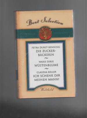 gebrauchtes Buch – Durst-Benning, Petra/ Dirie – Die Zuckerbäckerin/ Wüstenblume/ Ich schenk dir meinen Mann