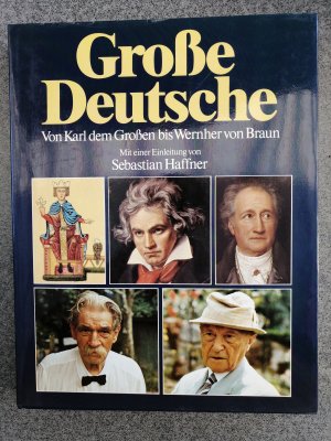 Große Deutsche. Von Karl dem Großen bis Wernher von Braun