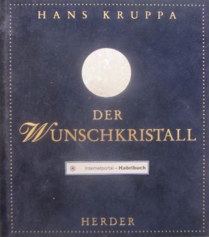 gebrauchtes Buch – Hans Kruppa – Der Wunschkristall. Ein poetisches Märchen.