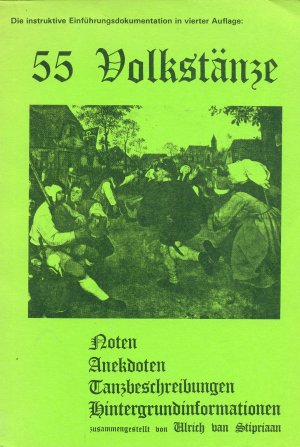 55 Volkstänze mit Noten, Anekdoten, Tanzbeschreibungen, Hintergrundinformationen.