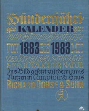 gebrauchtes Buch – b1069 Was in einhundert Jahren geschah. Rido Jubiläumskalender 1883 1983./ Firma Richard Dohse & Sohn, Bielefeld 1983. Lwd. 127 Seiten mir zahlreichen Fotos. Einband mit kl. Fleck.