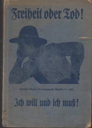 b1093 Freiheit oder Tod./ Camilio Mayer der verwegenste Künstler der Luft. Seine Erlebnisse in russischer und französischer Gefangenschaft. Mit 8 Bildern. FrankfurtOder 1921. Kart. (Gebrauchsspuren) 135 Seiten.
