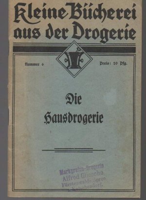 b1153 Die Hausdrogerie. Ratschläge zur Behandlung von Erkrankten und Verletzten./ Mit ausführlichem Sachverzeichnis. E.Gerdes Verlag Berlin, o.J. (ca 1930). Broschur, 63 Seiten mit zahlr. Illustr. Kleine Bücherei aus der Drogerie Nummer 6.