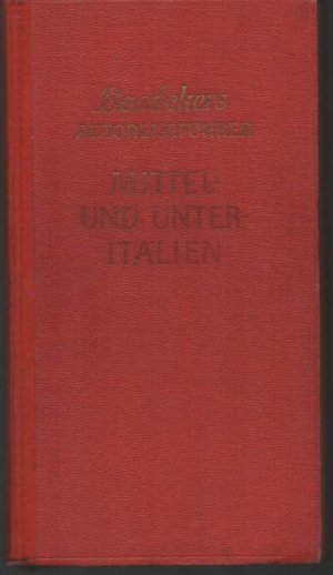 gebrauchtes Buch – b1323 Baedekers Autoreiseführer. Mittel und Unteritalien mit Sizilien und Sardinien./ Baedekers AutoführerVerlag Stuttgart 1958. Kunstleder mit Goldprägung 319 Seiten mit 21 Karten und Plänen und 52 Zeichnungen. 23 x 13 cm.