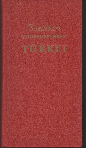 b1324 Baedekers Autoreiseführer Türkei./ Mit Zufahrtsrouten durch Österreich, Jugoslawien, Bulgarien und Griechenland. Nebst Anschlussstrecken durch Syrien, den Libanon und Jordanien nach Jerusalem. 40 Karten und Pläne und 57 Zeichnungen. 3 Auflage. Baedekers Autoführerverlag Stuttgart 1973. Kunstleder mit Goldprägung. 480 Seiten