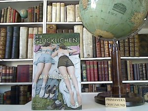 gebrauchtes Buch – Amy Bloom – Wir Glücklichen.Roman. Aus dem amerikan. Engl. von Kathrin Razum.