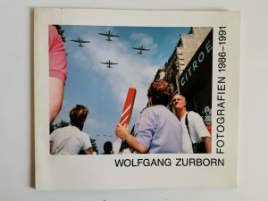 Wolfgang Zurborn. Fotografien 1986-1991