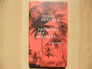 gebrauchtes Buch – Jonas Lüscher – Frühling der Barbaren