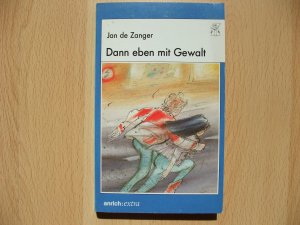 gebrauchtes Buch – Zanger, Jan de – Dann eben mit Gewalt