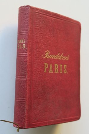 Baedeker, K. Paris und Nord-Frankreich nebst Eisenbahn-Routen von Rhein und der Schweiz nach Paris. 6. vermehrte und verbesserte Auflage. Coblenz, Verlag […]