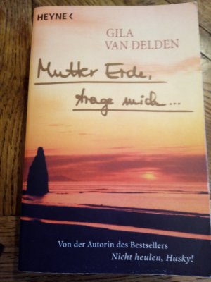 gebrauchtes Buch – Gila Delden – Mutter Erde, trage mich ...