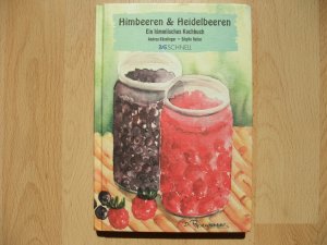 Himbeeren & Heidelbeeren - Ein himmlisches Kochbuch