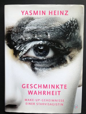 Geschminkte Wahrheit - Make-up-Geheimnisse einer Starvisagistin