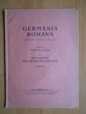 Germania Romana -Ein Bilder-Atlas- I Die Bauten des römischen Heeres >Tafeln<