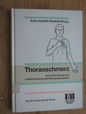 gebrauchtes Buch – Karla Schildt-Rudloff – Thoraxschmerz : Innere Erkrankung oder Funktionsstörung des Bewegungssystems