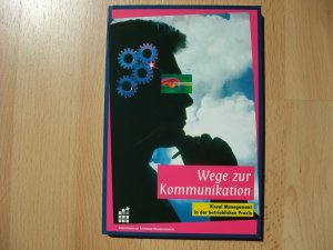 Weg zur Kommunikation - Visual Management in der betrieblichen Praxis