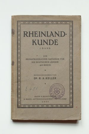 antiquarisches Buch – Keller, Richard August  – Rheinlandkunde. I. Band. Ein heimatkundlicher Ratgeber für die deutschen Länder am Rhein.