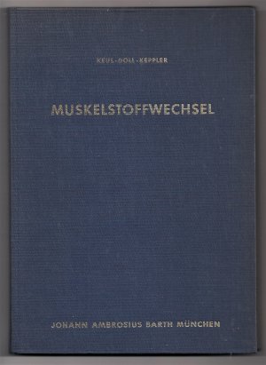 Muskelstoffwechsel. Die Energiebereitstellung im Skeletmuskel als Grundlage seiner Funktion.