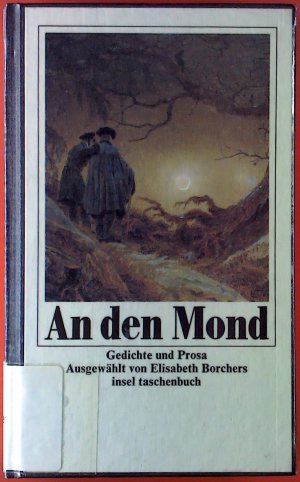 An den Mond. Gedichte und Prosa.