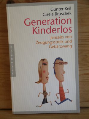 "Generation Kinderlos - Jenseits von Zeugungsstreik und Gebärzwang"