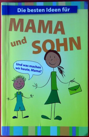 gebrauchtes Buch – Uschi Dyballa – Die besten Ideen für Mama und Sohn. Sonderausgabe.