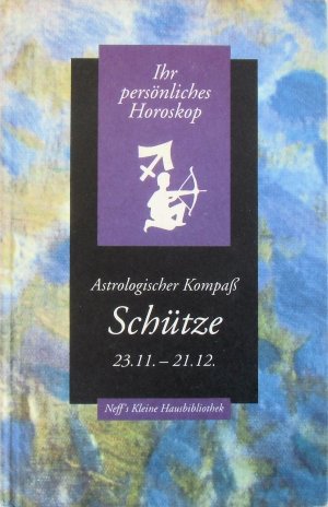 gebrauchtes Buch – Redaktionsteam Verlagsunion Erich Pabel-Arthur Moewig – Ihr persönliches Horoskop - Astrologischer Kompaß - Schütze 23.11. - 21.12.