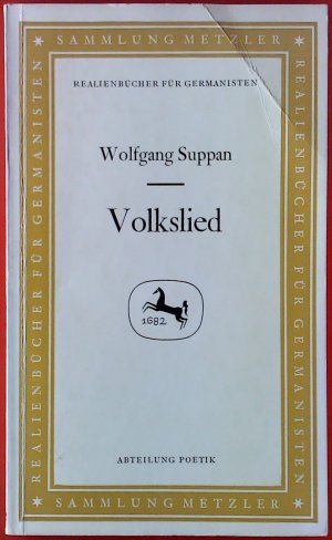 Volkslied. Seine Sammlung und Erforschung. Abt. E: Poetik. Realienbücher für Germanisten.Band 52.