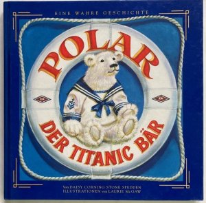 gebrauchtes Buch – Corning Stone Spedden – Polar, der Titanic-Bär. Eine wahre Geschichte