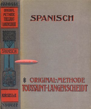 Spanisch - Original-Methode Toussaint-Langenscheidt Kursus I+II (Inhalt: Brief 1 bis 36 / Beilagen: 1 bis 6 / Sachregister / Unterrichtsbriefe / Nachtrag […]