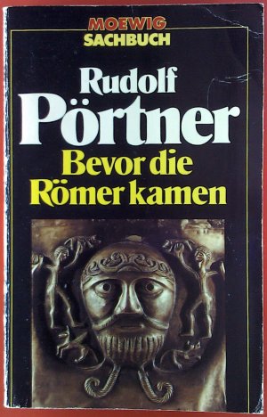 Bevor die Römer kamen. Moewig Sachbuch.