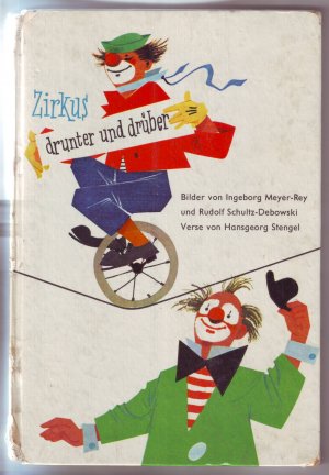 Zirkus drunter und drüber. Illustrationen: Ingeborg Meyer-Rey und Rudolf Schultz-Debowski.