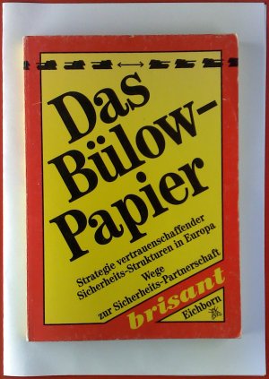 gebrauchtes Buch – Andreas von Bülow – Das Bülow-Papier. Strategie vertrauenschaffender Sicherheits-Strukturen in Europa. Wege zur Sicherheits-Partnerschaft.