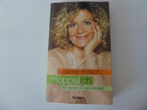 gebrauchtes Buch – Susanne Fröhlich – Moppel-Ich. Der Kampf mit den Pfunden. TB