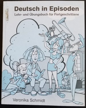 gebrauchtes Buch – Veronika Schmidt – Deutsch in Episoden - Lehr- und Übungsbuch für Fortgeschrittene