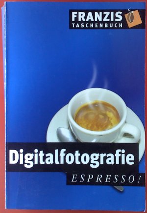 gebrauchtes Buch – Udo Schmidt – Digitalfotografie Espresso! Franzis Taschenbuch.