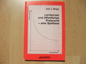 Lernkurven und öffentliches Preisrecht - eine Synthese