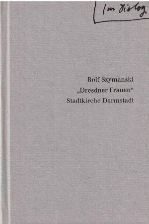 gebrauchtes Buch – Rolf Szymanski – Rolf Szymanski: Dresdner Frauen. Stadtkirche Darmstadt