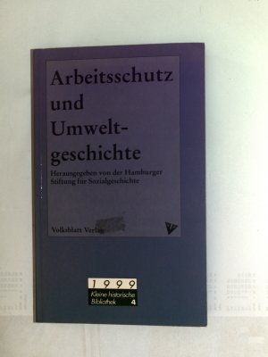 Arbeitsschutz und Umweltgeschichte Tagung der Stiftung Sozialgechichte Januar 1989