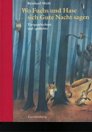 gebrauchtes Buch – Reinhard Michl / Caroline Jacobi / Petra Albers – Wo Fuchs und Hase sich Gute Nacht sagen - Tiergeschichten und -gedichte