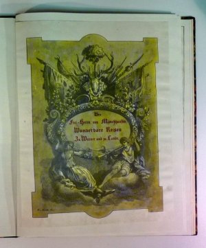 Des Freiherrn von Münchhausen einzig wahre Erlebnisse zu Wasser und zu Land, zu Pferd und zu Fuss, im Krieg und Frieden, in der Luft sowie in mehrerer […]