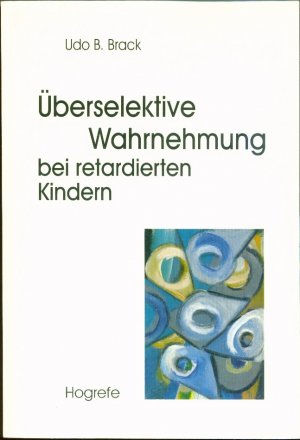 Überselektive Wahrnehmung bei retardierten Kindern