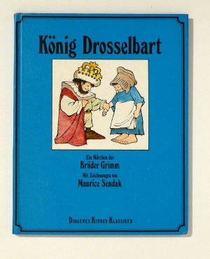 König Drosselbart., Ein Märchen der Brüder Grimm. Mit Zeichnungen und einer Rahmengeschichte von Maurice Sendak.